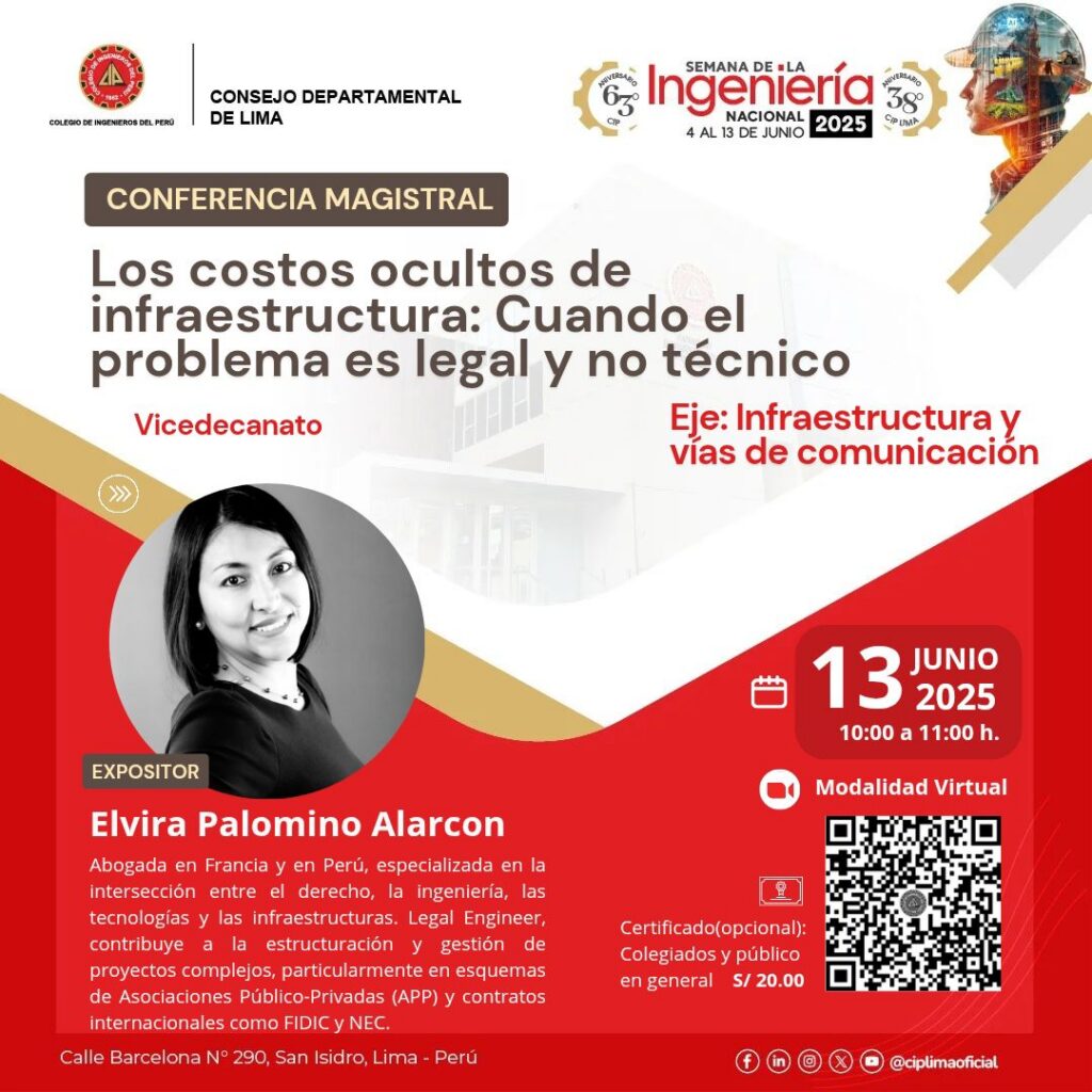 Afiche de la conferencia magistral «Los costos ocultos de infraestructura: cuando el problema es legal y no técnico» a cargo de Elvira Palomino Alarcón, Semana de la Ingeniería Nacional 2025 del Colegio de Ingenieros del Perú, 13 de junio de 2025, modalidad virtual